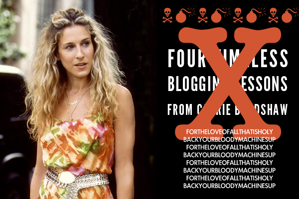blogging-lessons-from-carrie-bradshaw